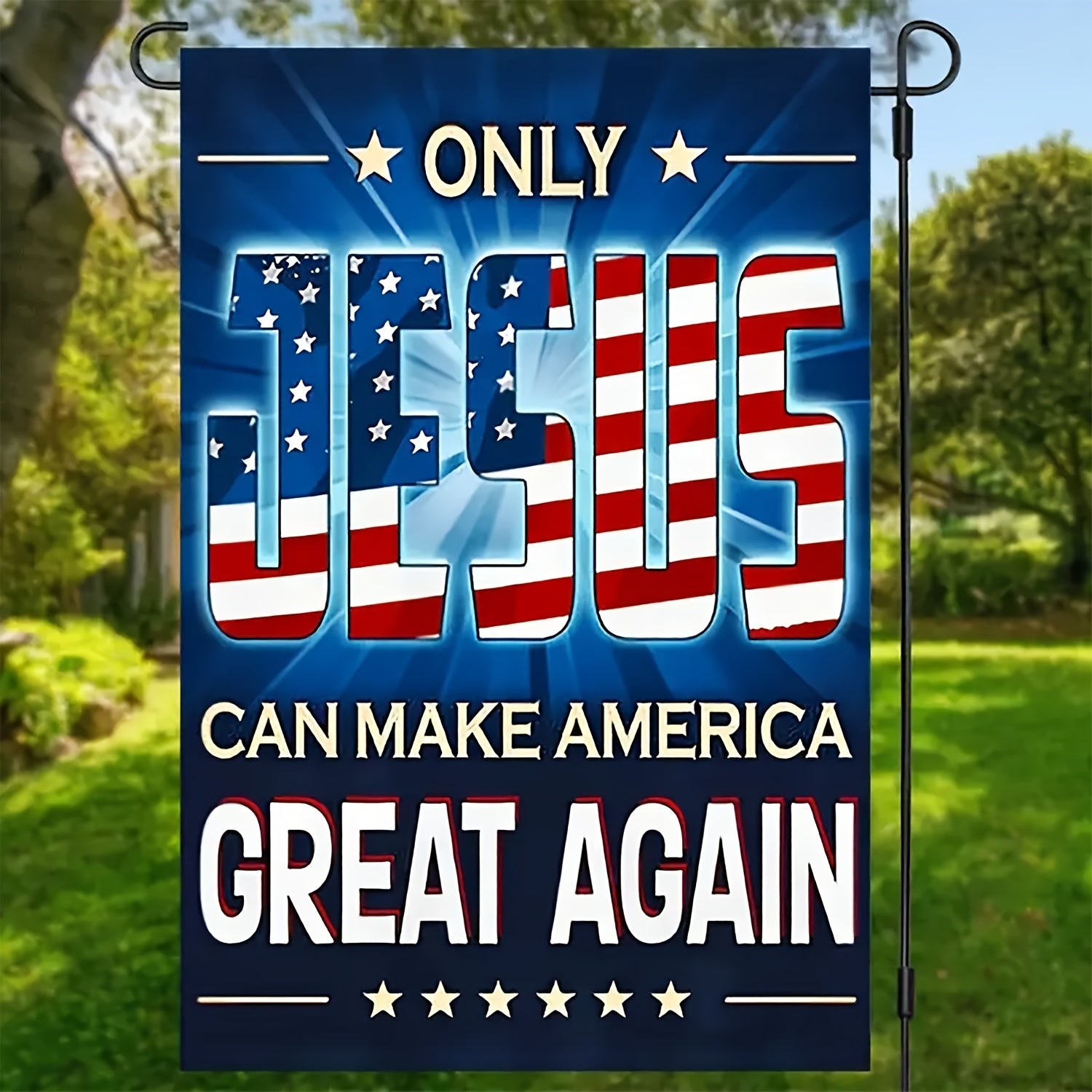 Only Jesus Can Make America Great Again Garden Flag - 12x18in